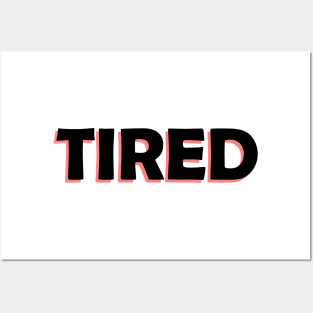 tired Posters and Art